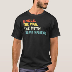 Uncle The Man The Myth Bad Influence Retro  Christ T-Shirt