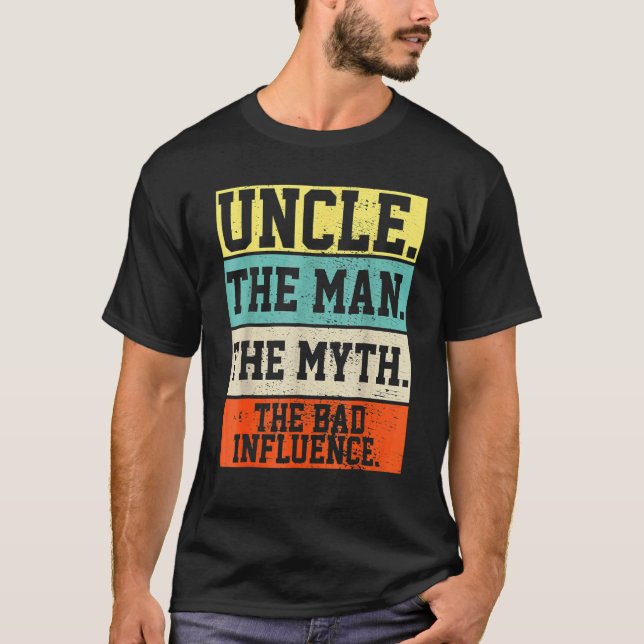 Uncle The Man The Myth Bad Influence Retro  Christ T-Shirt (Front)
