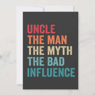 Uncle the Man the Myth The Bad Influence Funny Holiday Card