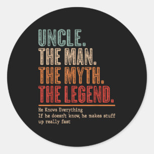 Uncle The Man The Myth The Bad Influence He Knows  Classic Round Sticker