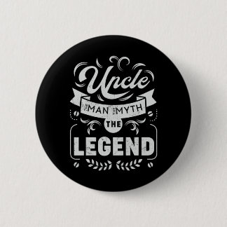 Uncle The Man the Myth the Legend 2 Inch Round Button