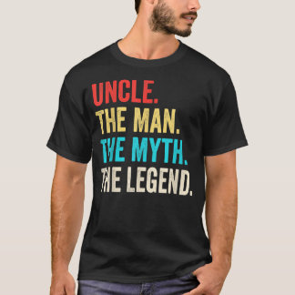 Uncle The Man The Myth The Legend for Uncle T-Shirt