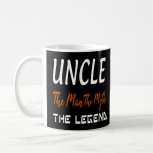 Uncle The Man The Myth The Legend Funny Uncle Gift Coffee Mug