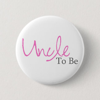 Uncle To Be (Pink Script) 2 Inch Round Button