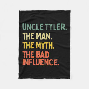 Uncle Tyler Quote The Man The Myth The Bad Influen Fleece Blanket