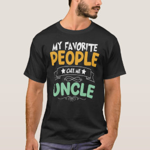 Uncles Father's Day My Favourite People Call Me Un T-Shirt