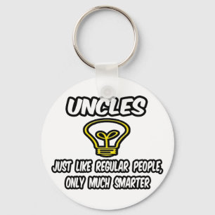 Uncles...Like Regular People, Only Smarter Keychain