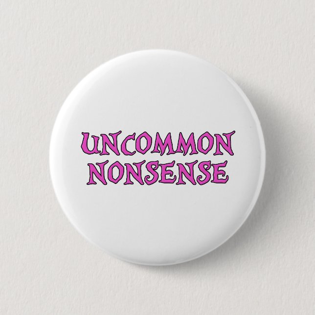 Uncommon Nonsense 2 Inch Round Button (Front)