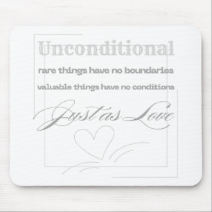 Unconditional Love Quote  Mouse Pad