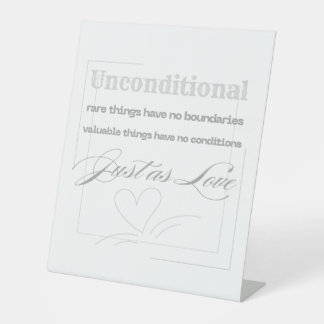 Unconditional Love Quote Pedestal Sign