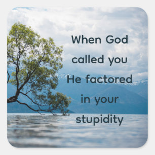 Unconventional Encouragement Comforting Quote Square Sticker