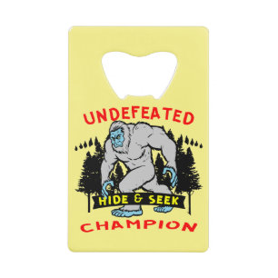 Undefeated Hide & Seek Champion Bigfoot 04 # Credit Card Bottle Opener