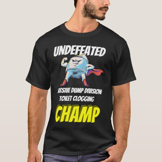 Undefeated Massive dump division Toilet Clogging C T-Shirt (Front)