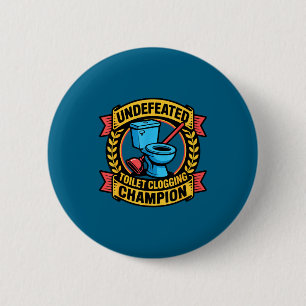 Undefeated Toilet Clogging Chamon Quirky Bathroom  2 Inch Round Button
