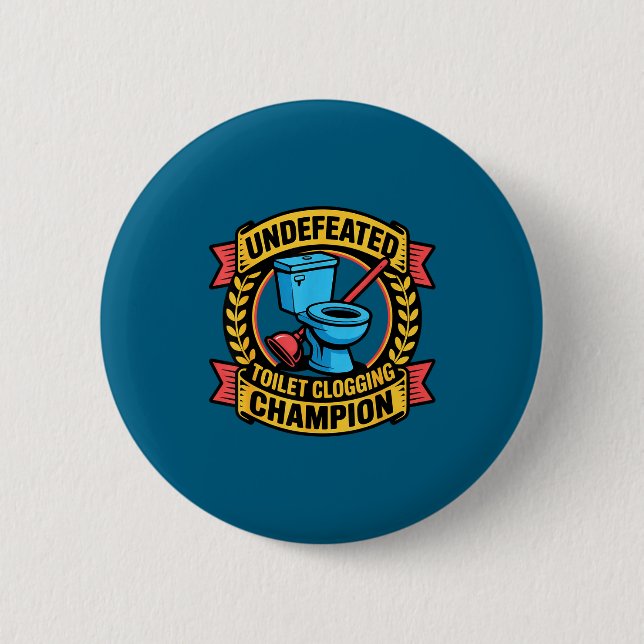 Undefeated Toilet Clogging Chamon Quirky Bathroom  2 Inch Round Button (Front)