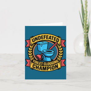 Undefeated Toilet Clogging Chamon Quirky Bathroom Card