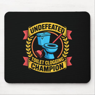 Undefeated Toilet Clogging Chamon Quirky Bathroom  Mouse Pad
