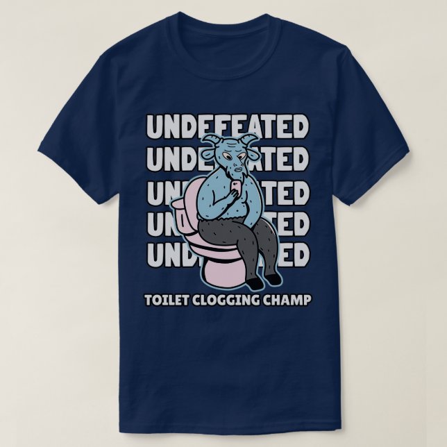 Undefeated Toilet Clogging Champ T-Shirt (Design Front)