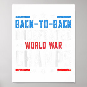 Undefeated Two Time World War Champs 4th Of July P Poster
