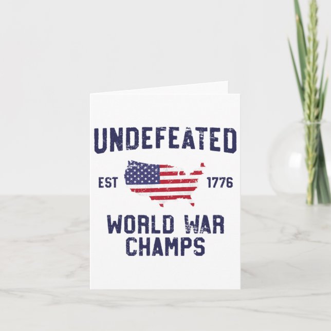 Undefeated World War Champs T Shirt 4th Of July 17 Card (Front)