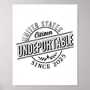 Undeportable 2025 Shirt New Us Citizen Citizenship Poster