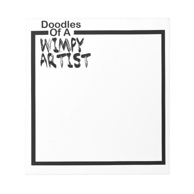 Under $10 | Doodles of a Wimpy Artist Notepad (Front)