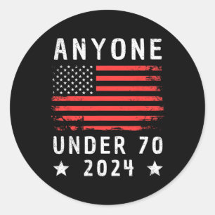 Under 70 2024 Anti Biden Anti Trump Classic Round Sticker