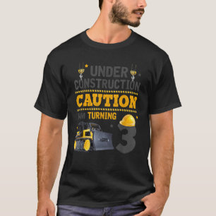 Under Construction Caution 3rd Birthday Bulldozer  T-Shirt