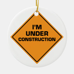 Under Construction Ceramic Ornament