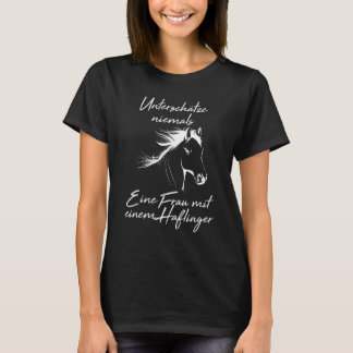 Under Estimate Never A Woman With A Haflinger  Rid T-Shirt