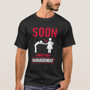 Under New Management Bachelor Party Stag Groomsmen T-Shirt