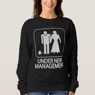Under New Management  Bride And Husband Married We Sweatshirt