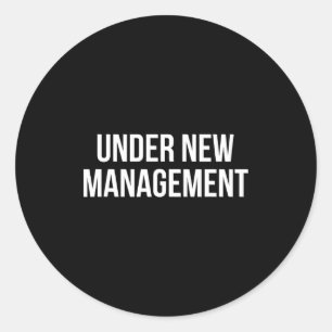 Under New Management Classic Round Sticker