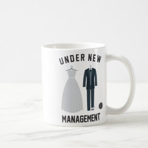 Under New Management For Bride And Groom Marriage  Coffee Mug
