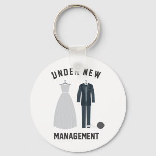 Under New Management For Bride And Groom Marriage Keychain