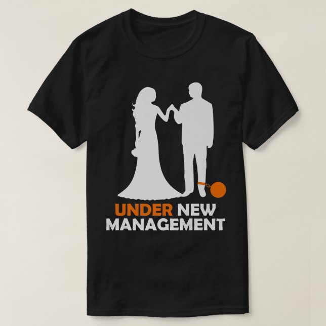 Under New Management Groom Husband Saying  T-Shirt (Design Front)