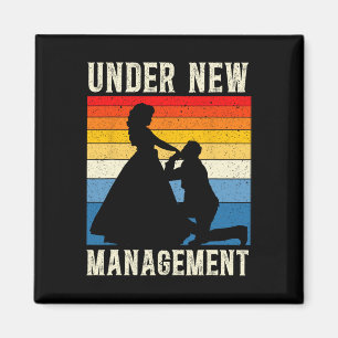 Under New Management Groom Wedding Bachelor Party  Magnet