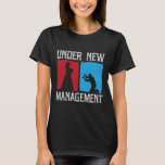 Under New Management Groom Wedding Bachelor Party  T-Shirt<br><div class="desc">Under New Management Groom Wedding Bachelor Party 1</div>