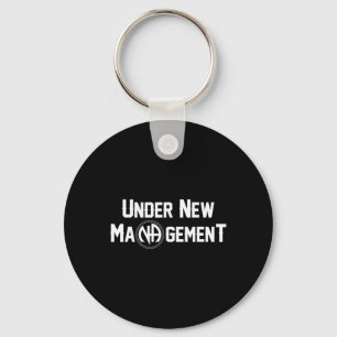 Under New Management Narcotics Anonymous Design Keychain