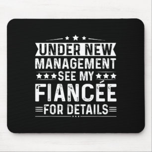 Under New Management See My Fiancee Funny Engageme Mouse Pad