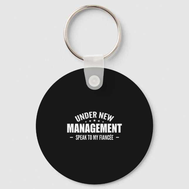 Under New Management Speak To My Fiancée - Future  Keychain (Front)
