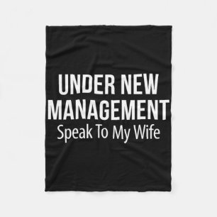 Under New Management - Speak To My Wife -  Fleece Blanket