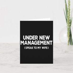 Under New Management Speak To My Wife Fun Newlywed Card