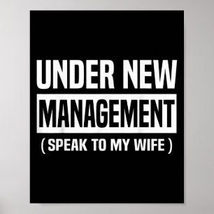 Under New Management Speak To My Wife Funny Husban Poster