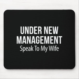 Under New Management - Speak To My Wife -  Mouse Pad