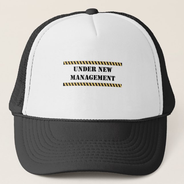 under new management trucker hat (Front)
