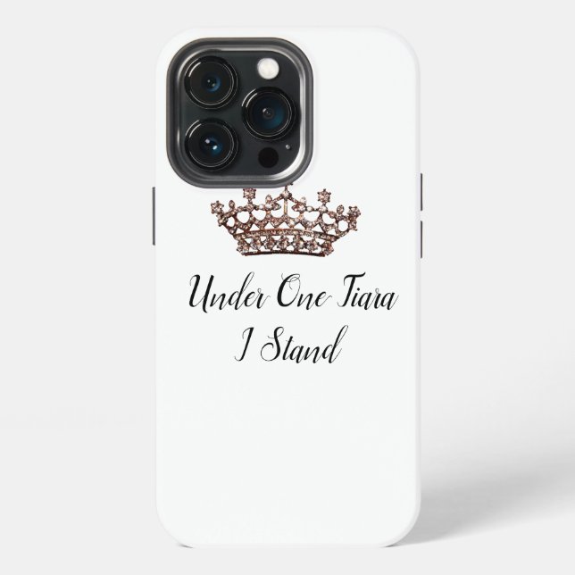 "Under One Tiara I Stand” iPhone Case (Back)
