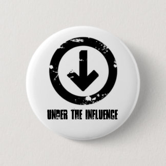 Under the Influence 2 Inch Round Button