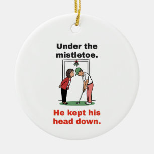 Under the Mistletoe, Head Down: Funny Golf Ceramic Ornament