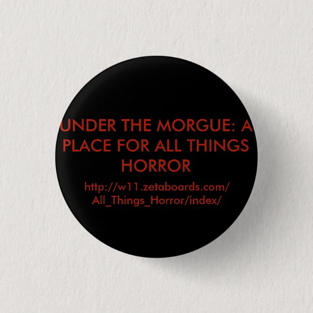 Under The Morgue Round Button (Front)